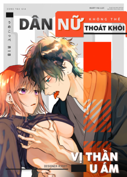 [21+] Dân Nữ Không Thể Thoát Khỏi Vị Thần U Ám